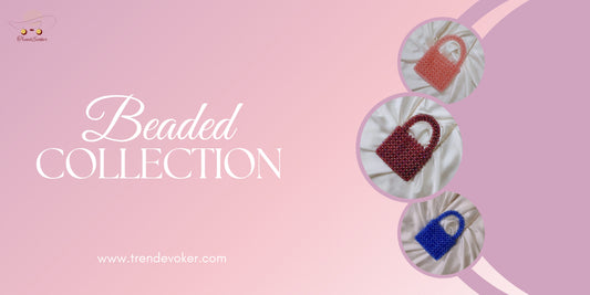 Handmade beaded and pearl bags including clutches, crossbody, and acrylic handbags for women in Pakistan – TrendEvoker collection.