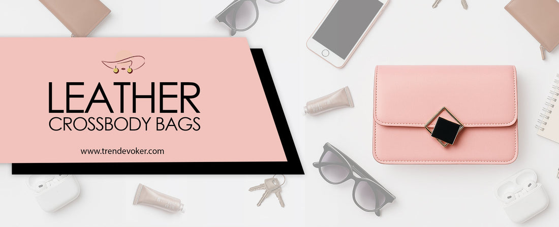 Premium leather handbags, crossbody bags, and duffle bags for women and men in Pakistan – TrendEvoker’s complete leather bag care guide.