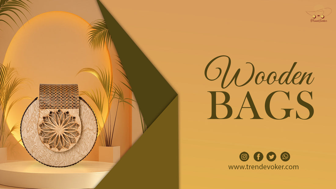 Stylish handmade wooden handbags for women in Pakistan – TrendEvoker Collection.