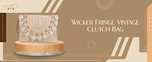 Stylish clutches and wicker fringe bags for women in Pakistan, including vintage and handmade clutch bags, perfect for beach trips, formal events, and everyday use, available online with affordable prices