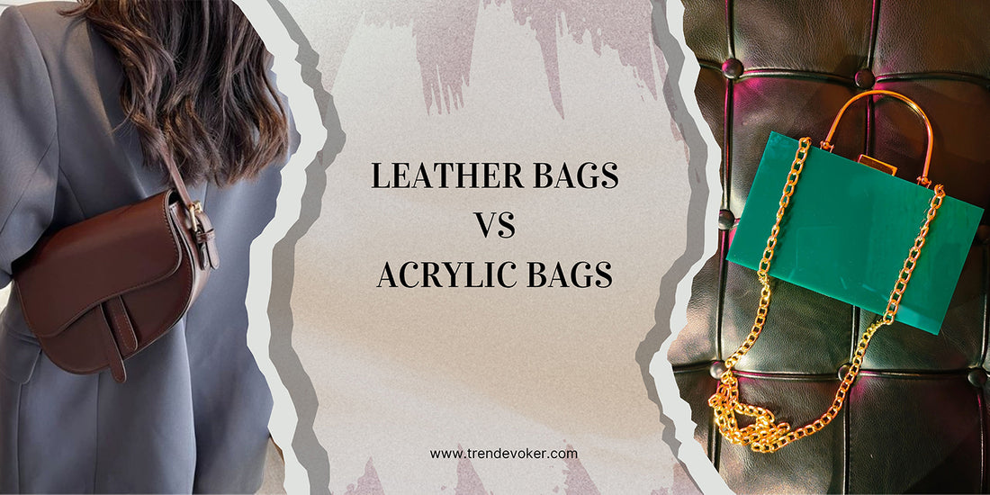 Stylish leather and acrylic bags for women in Pakistan, featuring elegant leather totes and transparent acrylic clutches perfect for both casual and formal occasions