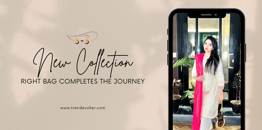 TrendEvoker’s New Bags Collection showcasing premium handbags, including leather totes, crossbody bags, and clutches for women in Pakistan
