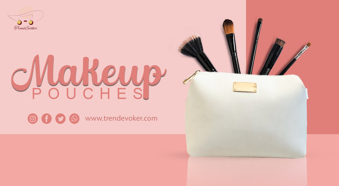 Luxury and budget makeup pouches and leather bags for women in Pakistan – TrendEvoker.
