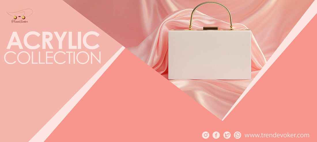 Premium transparent acrylic clutch bag for women in Pakistan 2025 – TrendEvoker fashion guide.