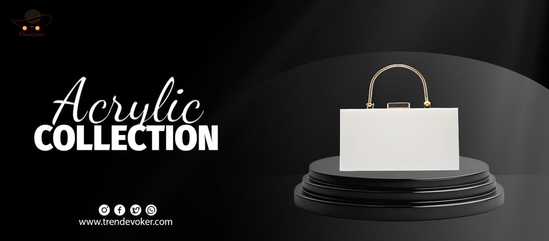 Premium and affordable acrylic bags, clutches, and transparent handbags for women in Pakistan – TrendEvoker 2025 collection.