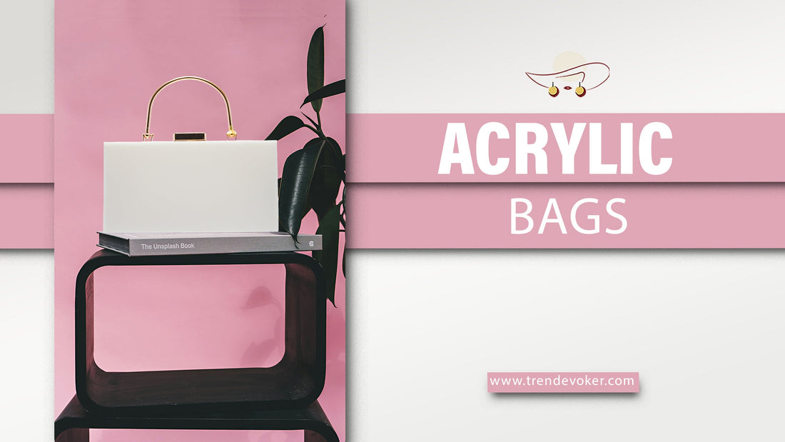 Stylish acrylic clutch bags and transparent handbags for women in Pakistan by TrendEvoker.