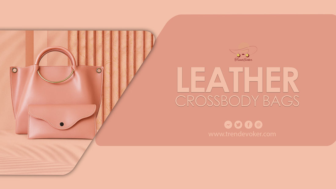 Elegant leather tote and crossbody bags for women and men in Pakistan - TrendEvoker.