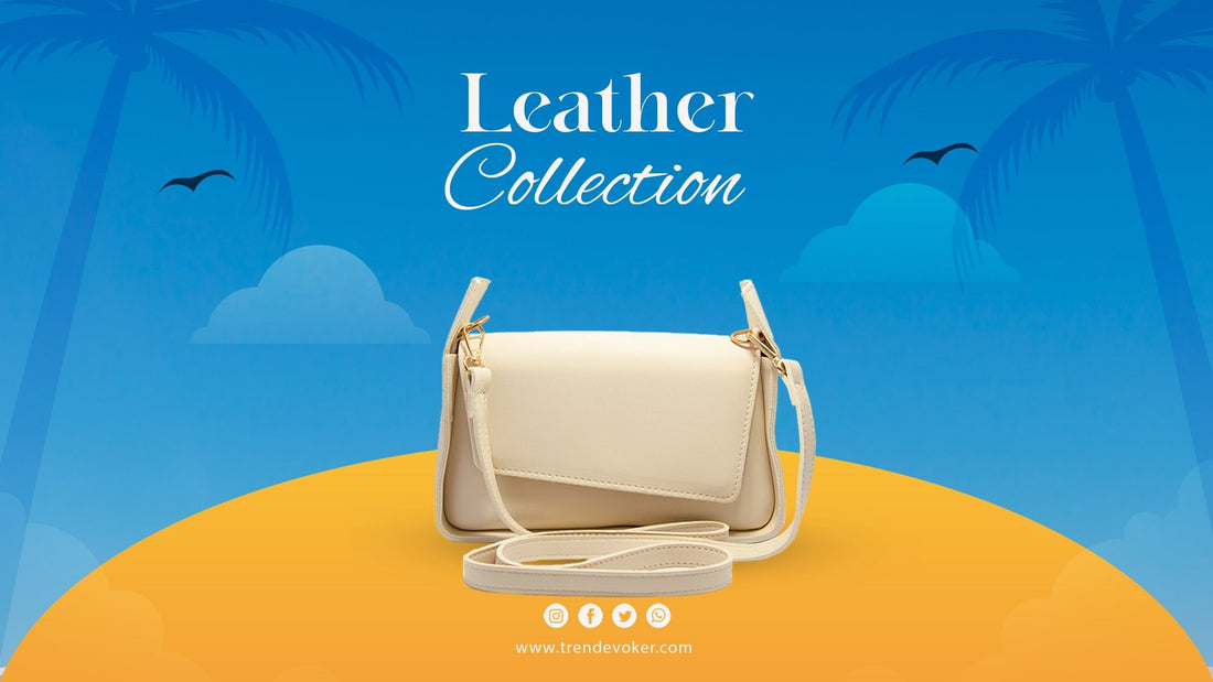 Premium leather handbags, tote bags and crossbody leather bags for women in Pakistan by TrendEvoker.