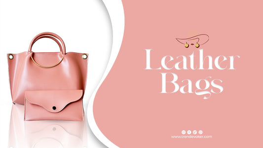 Stylish and durable leather handbags for women in Pakistan with prices available online – shop TrendEvoker now.