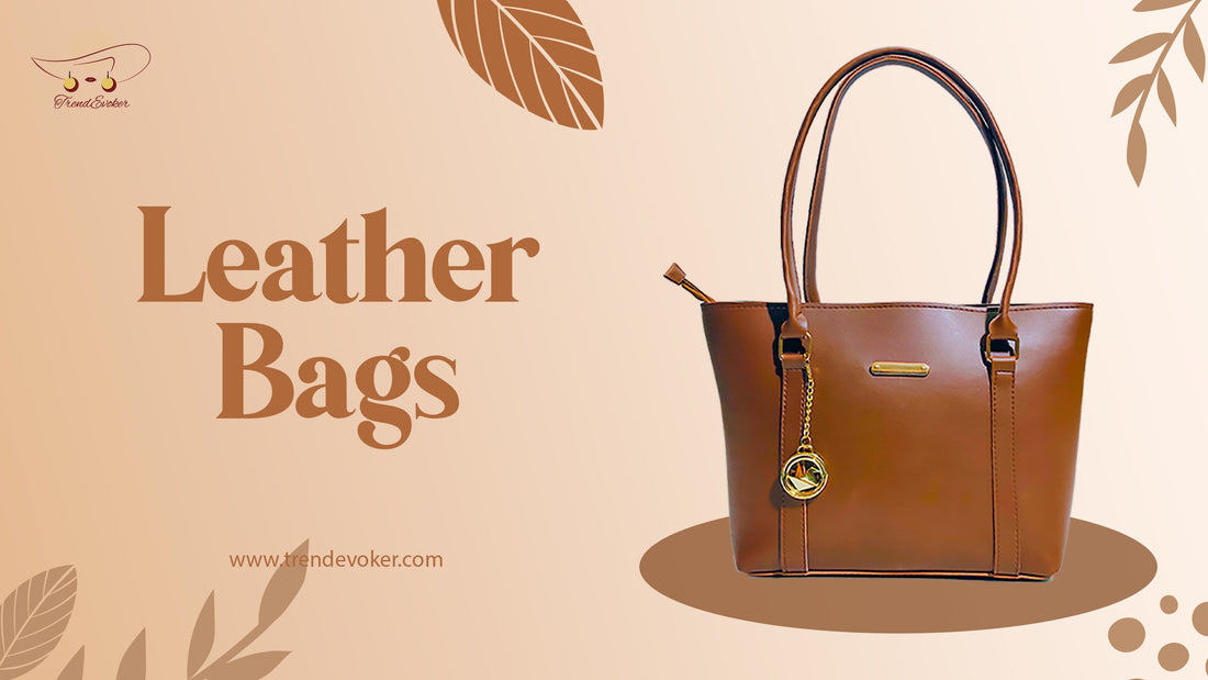 Genuine leather handbags and crossbody bags for women in Pakistan – TrendEvoker collection.