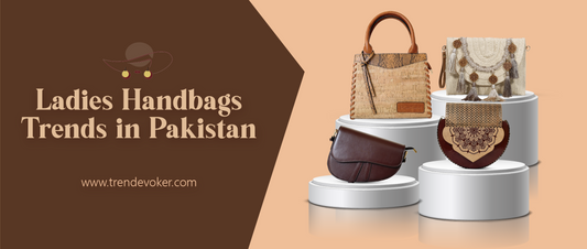 Stylish tote bags, clutches, and crossbody bags for women in Pakistan 2024 - TrendEvoker