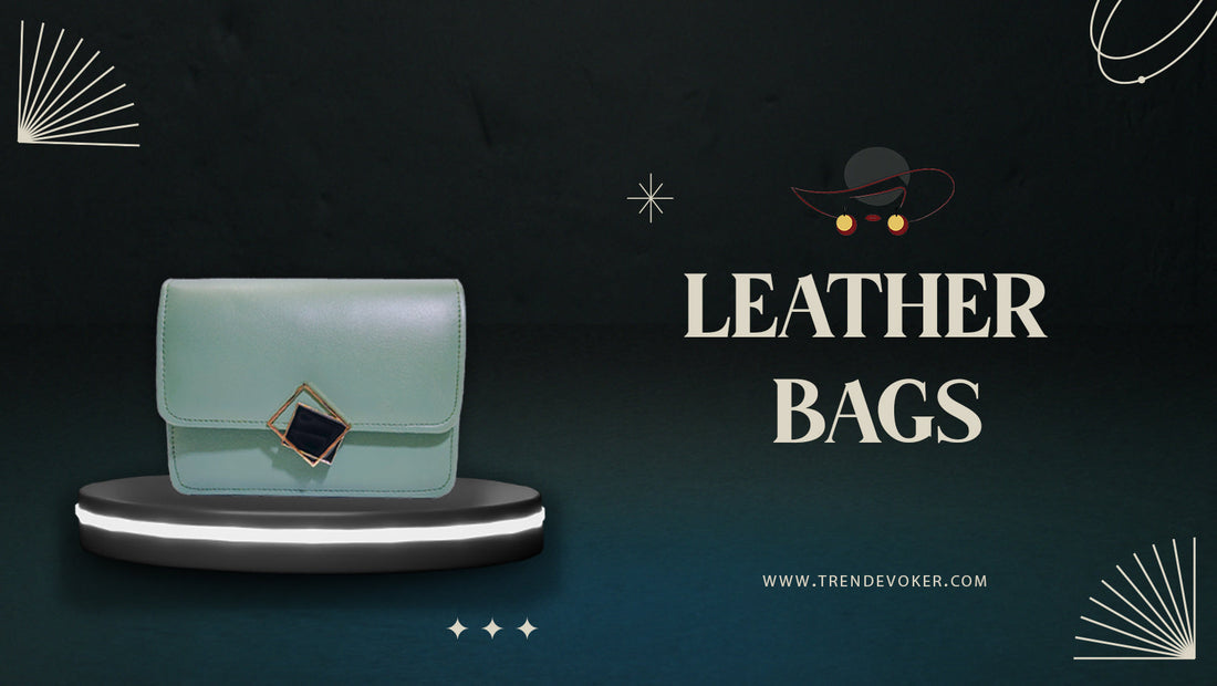 Premium leather handbags, crossbody bags, and tote bags for women in Pakistan by TrendEvoker.