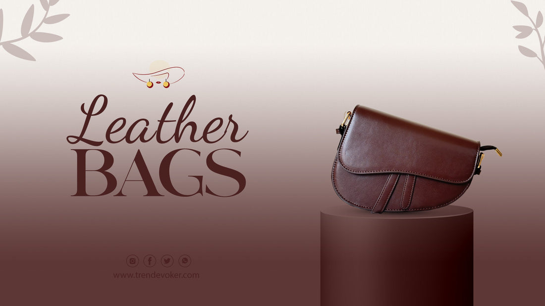 Stylish genuine leather handbags, crossbody bags, and tote bags for women in Pakistan displayed on TrendEvoker.