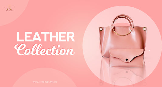 Stylish leather handbags, totes, and crossbody bags for women in Pakistan, featuring premium craftsmanship and modern designs from TrendEvoker.