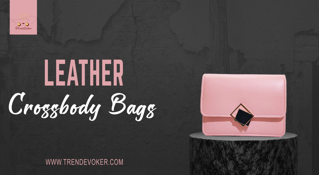 Stylish leather, beaded, and pearl crossbody bags for women in Pakistan available online at TrendEvoker