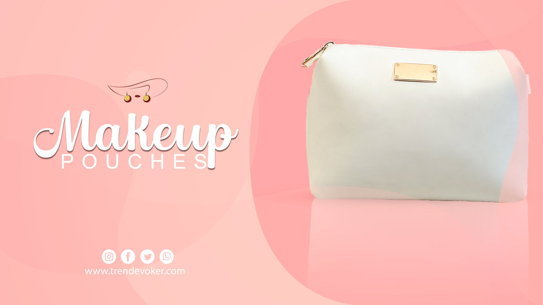 Eco-friendly makeup pouches and leather bags for women in Pakistan – TrendEvoker collection.