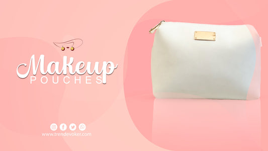 Eco-friendly makeup pouches and leather bags for women in Pakistan – TrendEvoker collection.