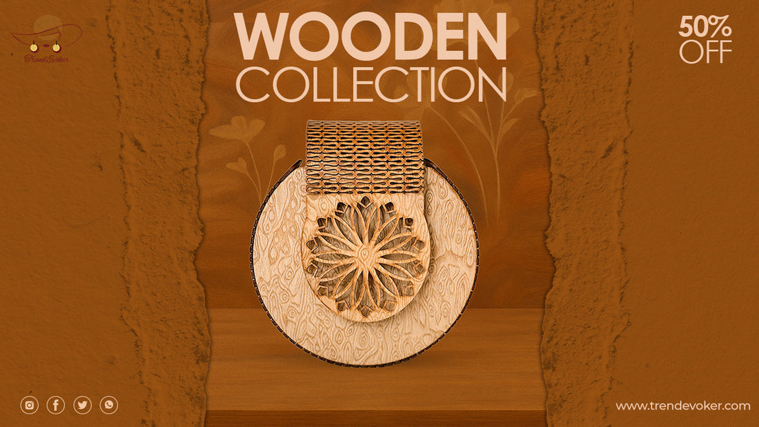 Handmade eco-friendly wooden handbags for women in Pakistan with modern and traditional designs available online at TrendEvoker.