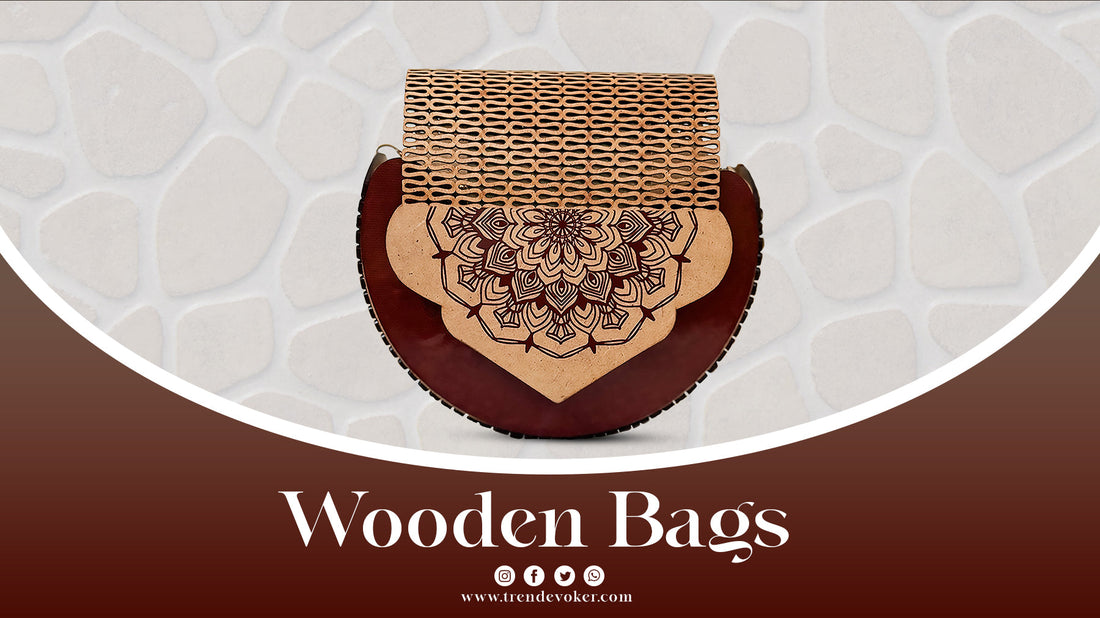 Handmade eco-friendly wooden bags for women in Pakistan – TrendEvoker collection.