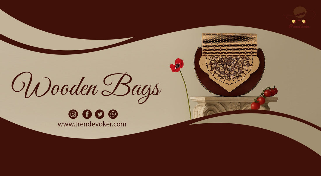Premium handmade wooden bags for women in Pakistan with unique eco-friendly designs – TrendEvoker 2025 collection.
