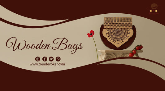 Premium handmade wooden bags for women in Pakistan with unique eco-friendly designs – TrendEvoker 2025 collection.