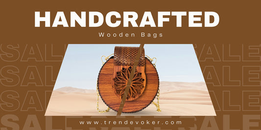 Handcrafted Wooden Bags in Pakistan: Eco-Friendly Elegance for Every Occasion