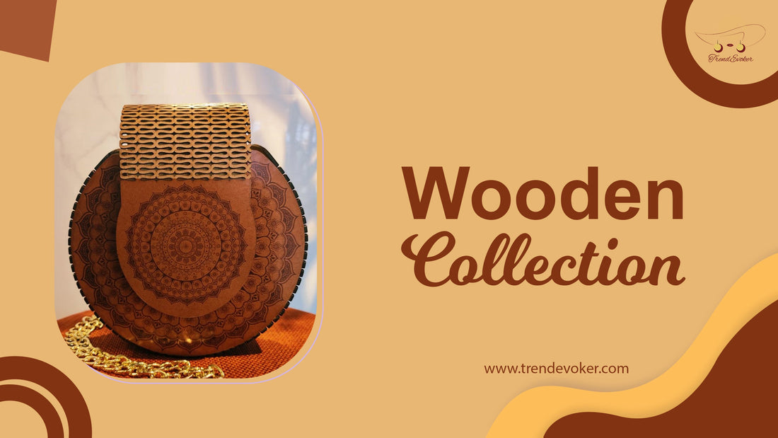 Handmade eco-friendly wooden handbag for women in Pakistan – TrendEvoker collection.